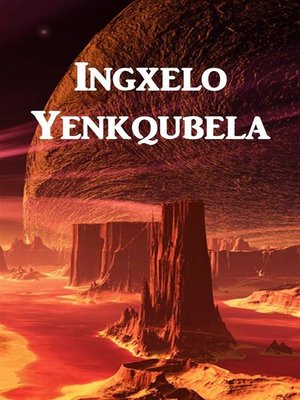 cover image of Ingxelo Yenkqubela